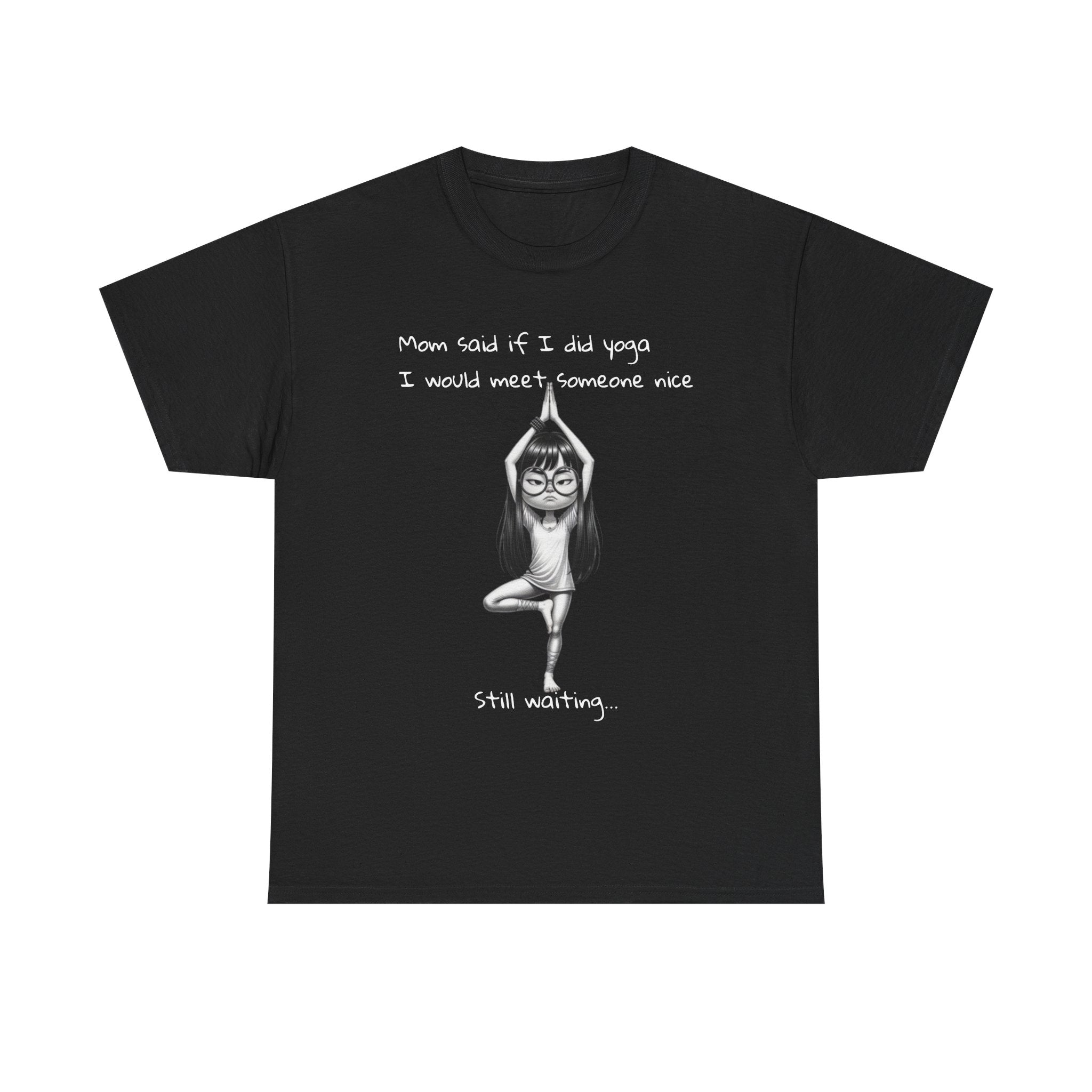 Funny Yoga T‑Shirt — "Mom Said If I do yoga  I Would Meet Someone Nice" Graphic Tee