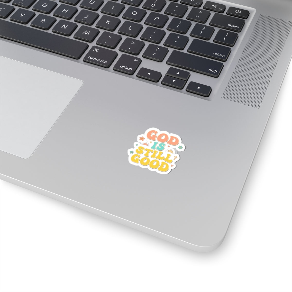 God Is Still Good Kiss-Cut Stickers | Christian encouragement, pastel groovy