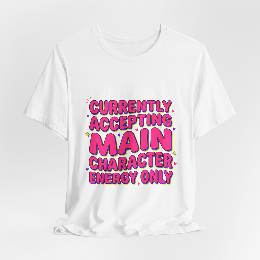 Main Character Energy Tee | Gen Z sassy, playful typography