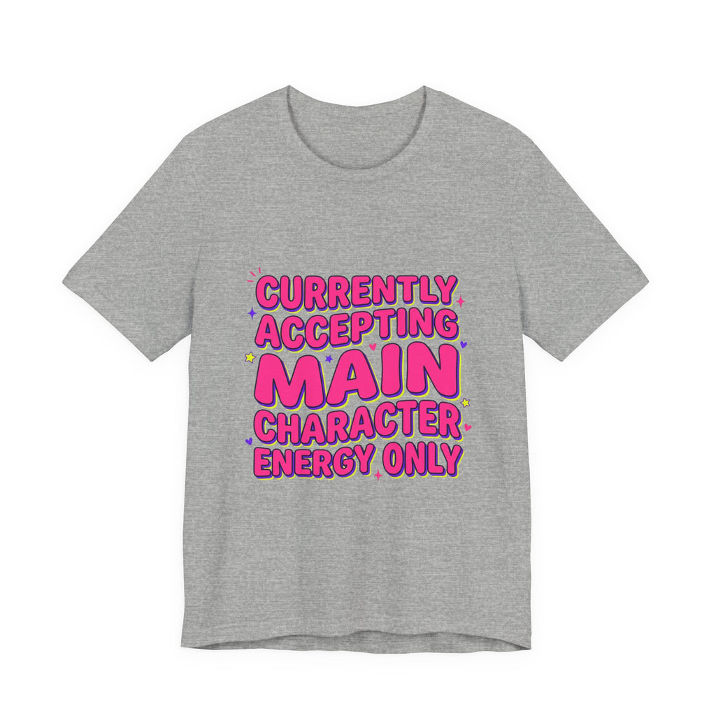 Main Character Energy Tee | Gen Z sassy, playful typography