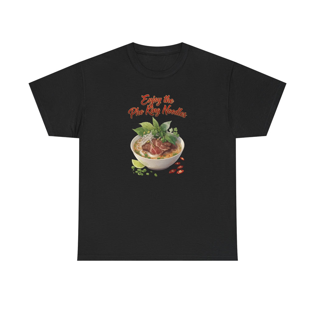 Pho Bowl T-Shirt — "Enjoy Your Pho King Noodles" Graphic Tee