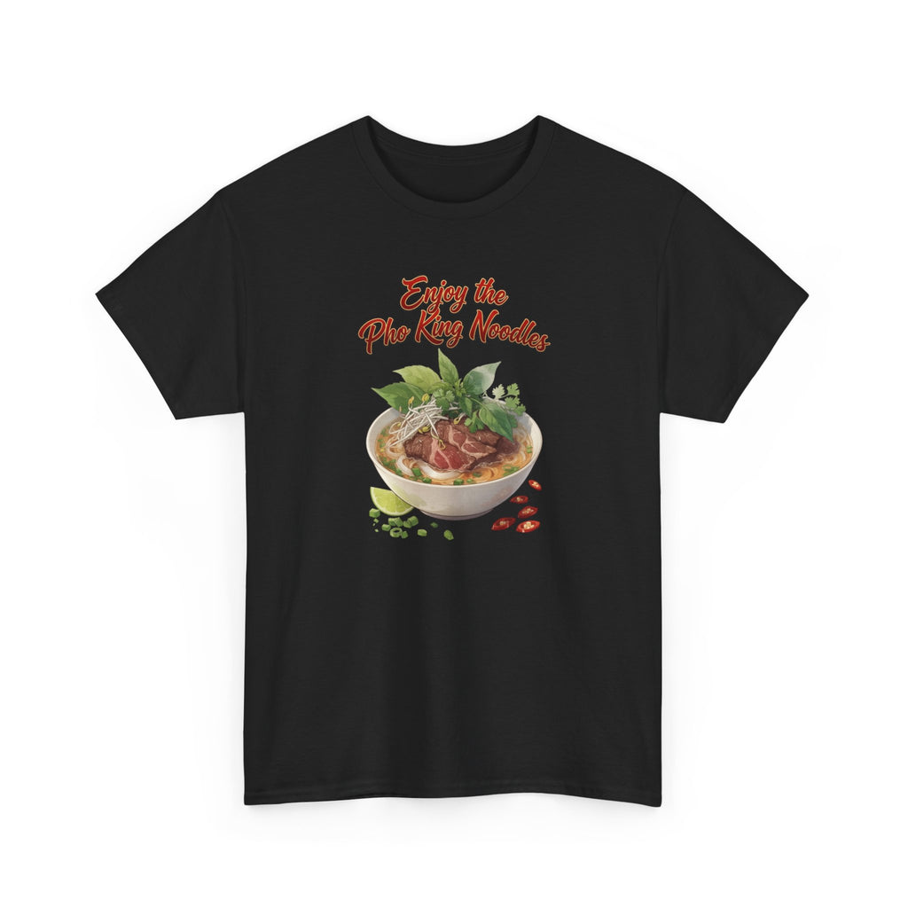 Pho Bowl T-Shirt — "Enjoy Your Pho King Noodles" Graphic Tee