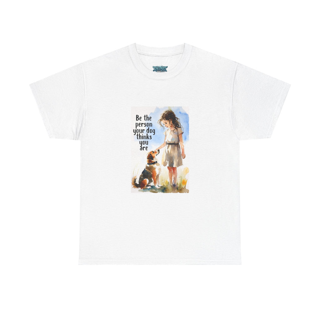 Dog Lover Watercolor Tee - Be the person your dog thinks you are