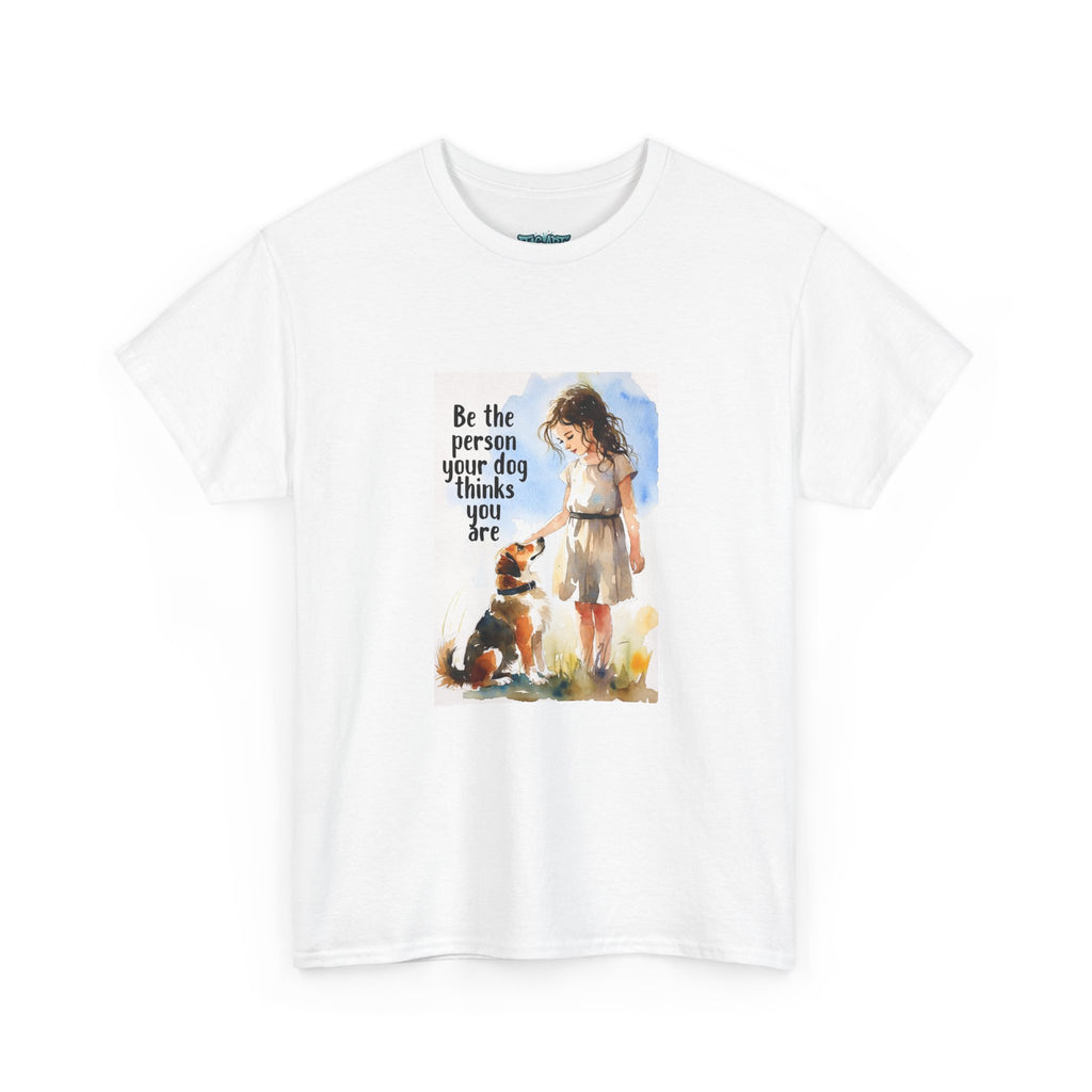 Dog Lover Watercolor Tee - Be the person your dog thinks you are