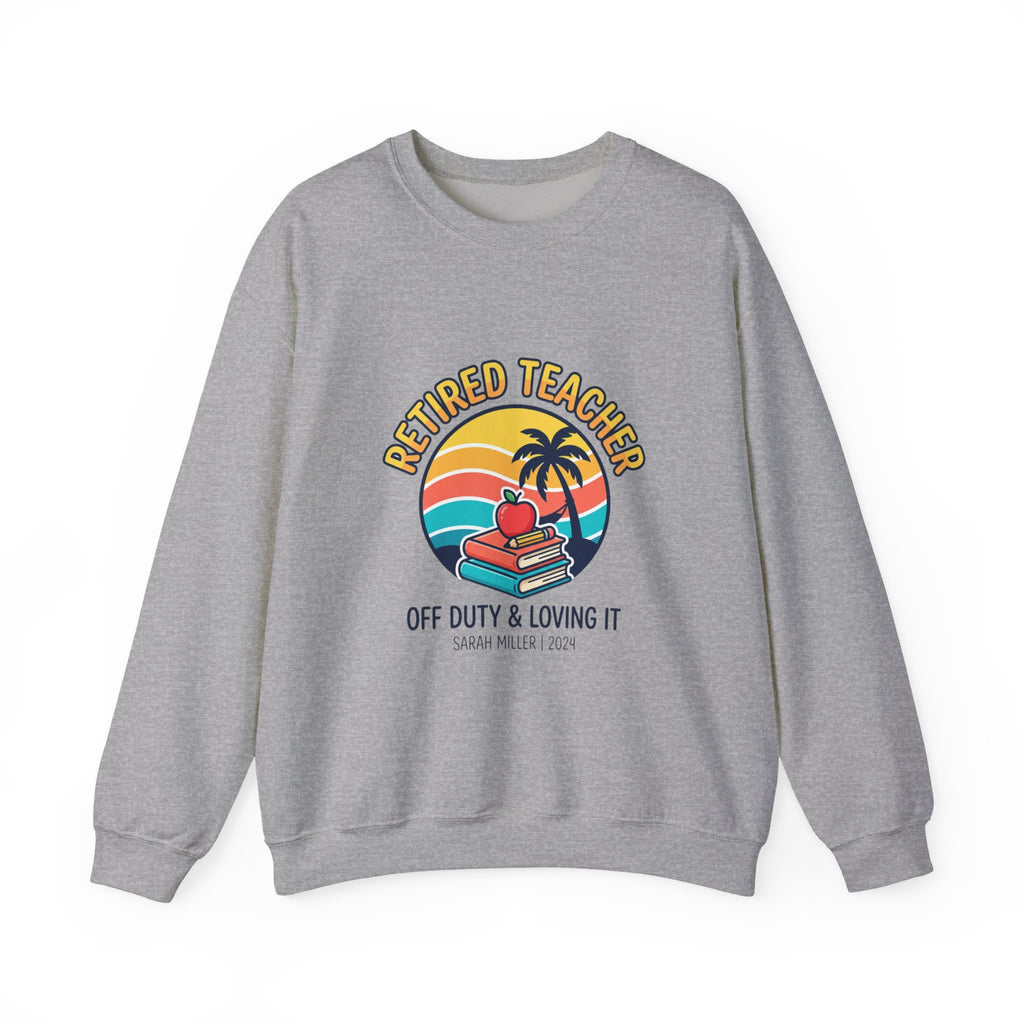 Retired Teacher Crewneck Sweatshirt | retirement, off duty