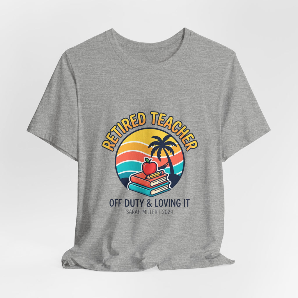 Retired Teacher T-Shirt | Retirement, Beach Life, Personalized Year