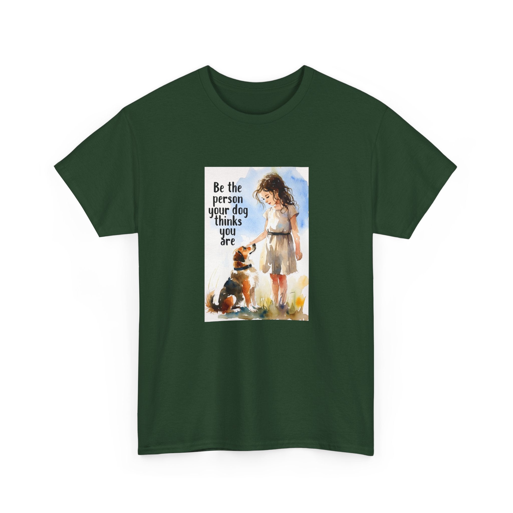 Dog Lover Watercolor Tee - Be the person your dog thinks you are