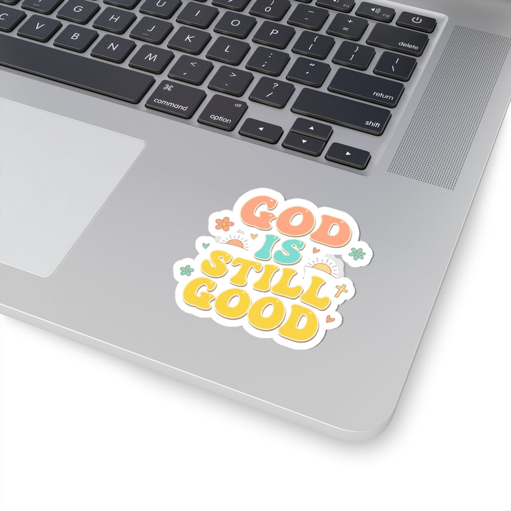 God Is Still Good Kiss-Cut Stickers | Christian encouragement, pastel groovy