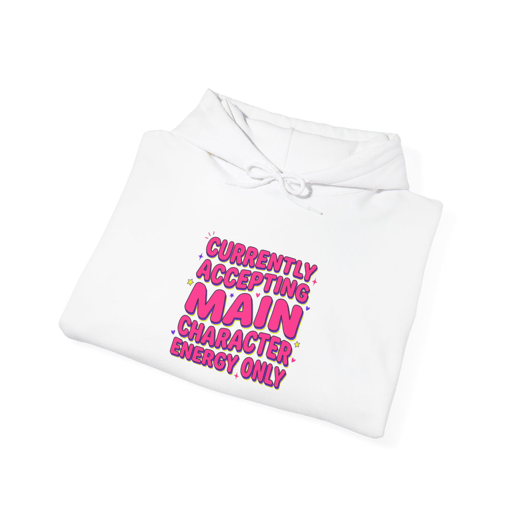 Currently Accepting Main Character Energy Hoodie | Gen Z sassy, snarky typography