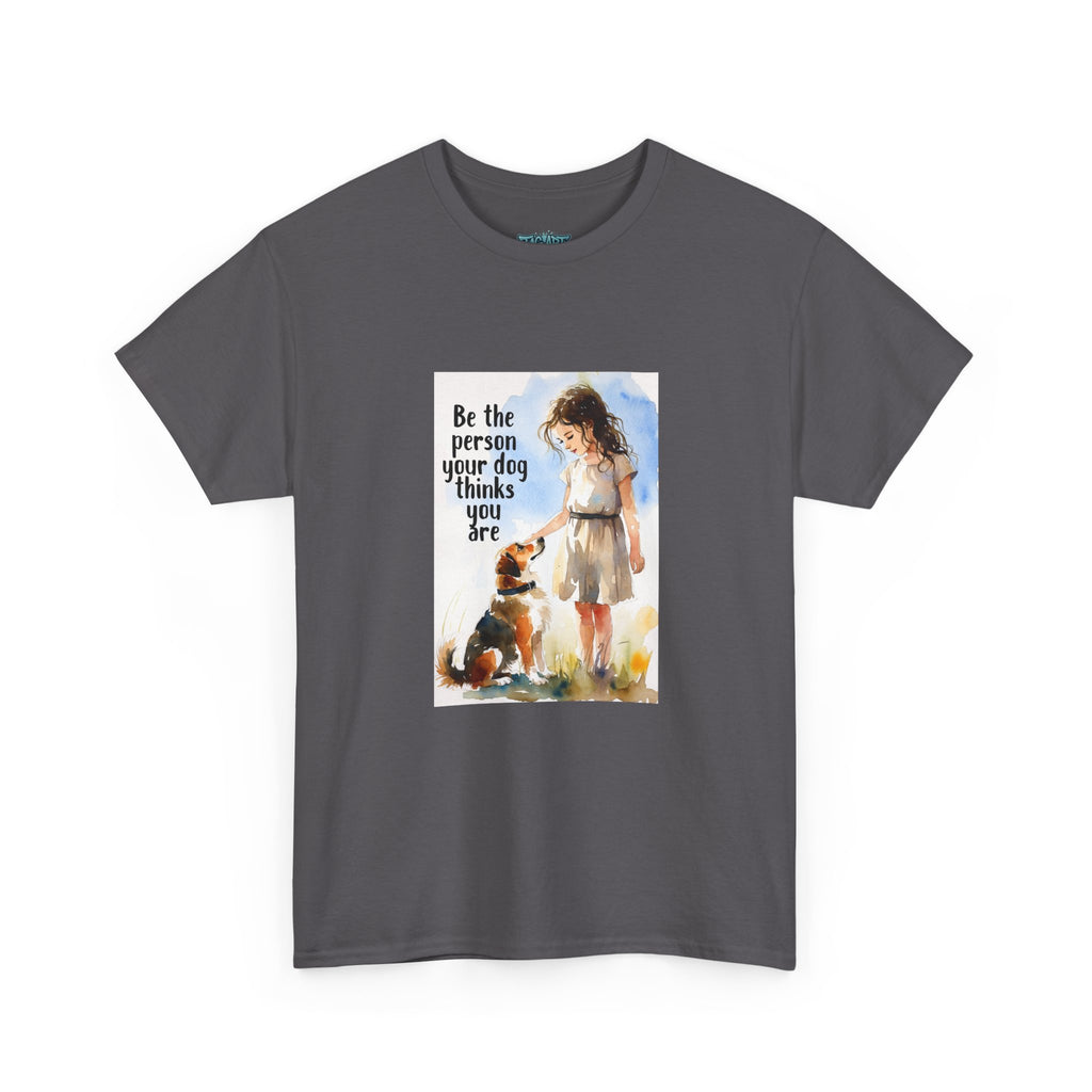 Dog Lover Watercolor Tee - Be the person your dog thinks you are