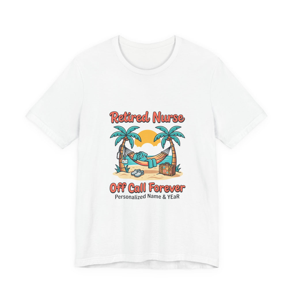 Retired Nurse Hammock Tee | Retirement, Off Call Forever