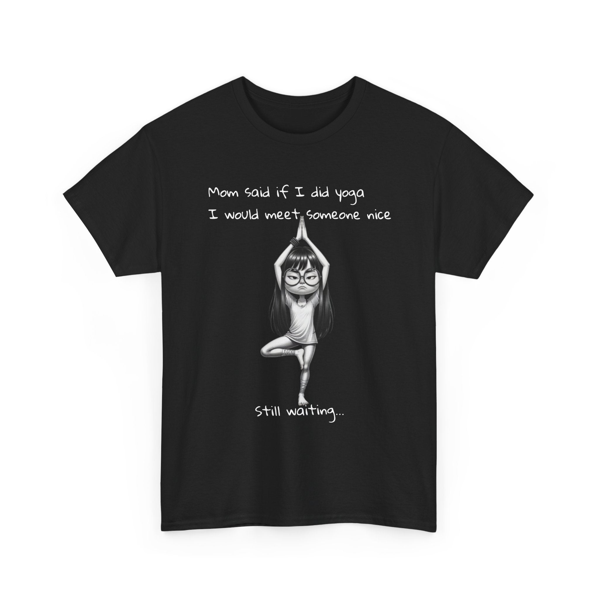 Funny Yoga T‑Shirt — "Mom Said If I do yoga  I Would Meet Someone Nice" Graphic Tee