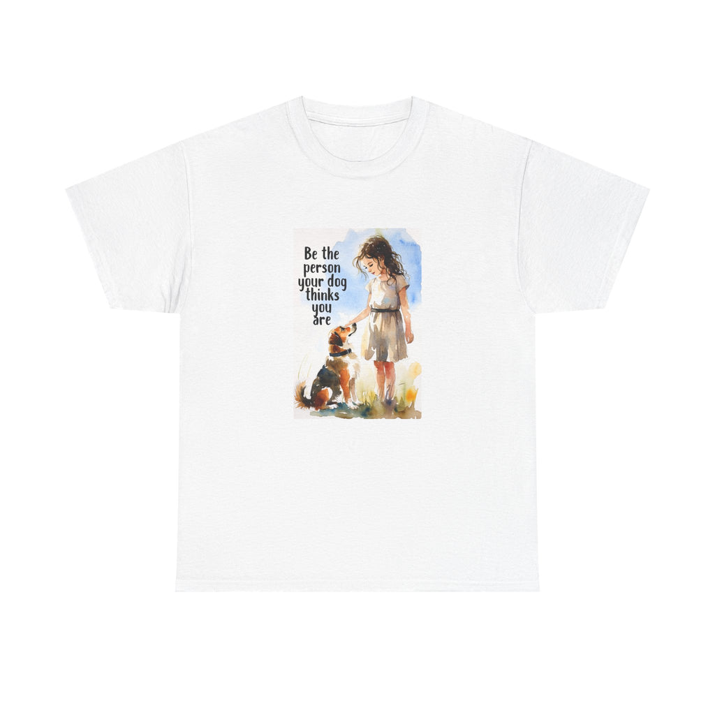Dog Lover Watercolor Tee - Be the person your dog thinks you are
