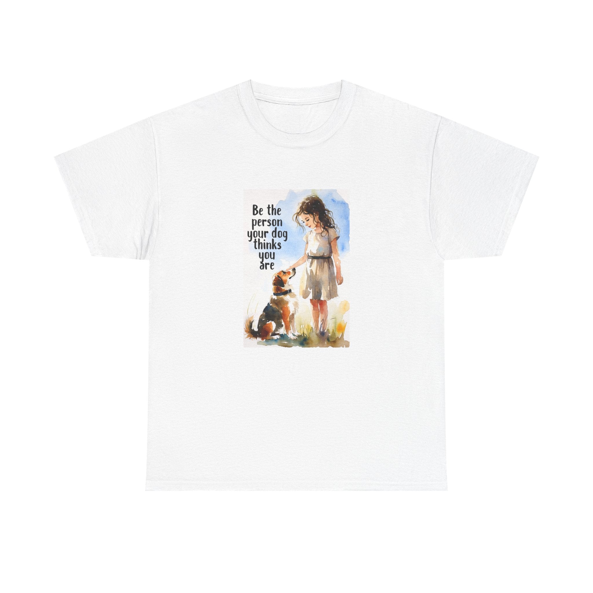 Dog Lover Watercolor Tee - Be the person your dog thinks you are