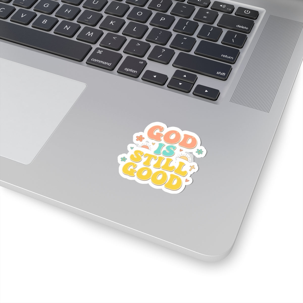 God Is Still Good Kiss-Cut Stickers | Christian encouragement, pastel groovy