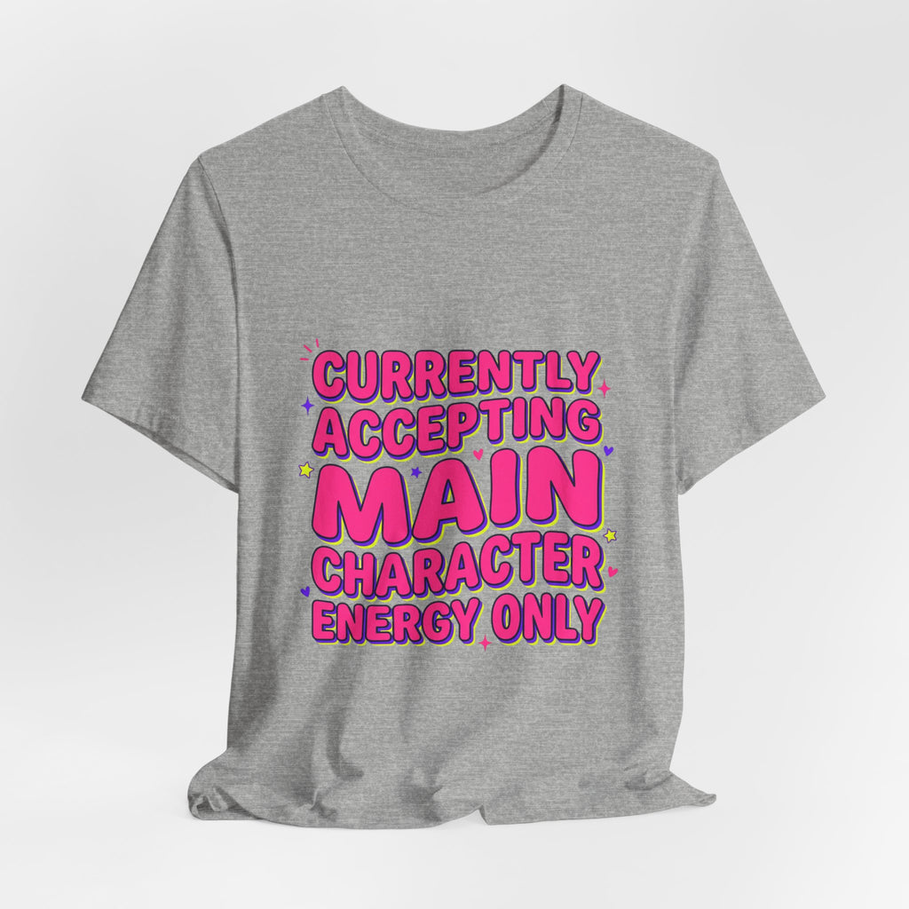 Main Character Energy Tee | Gen Z sassy, playful typography