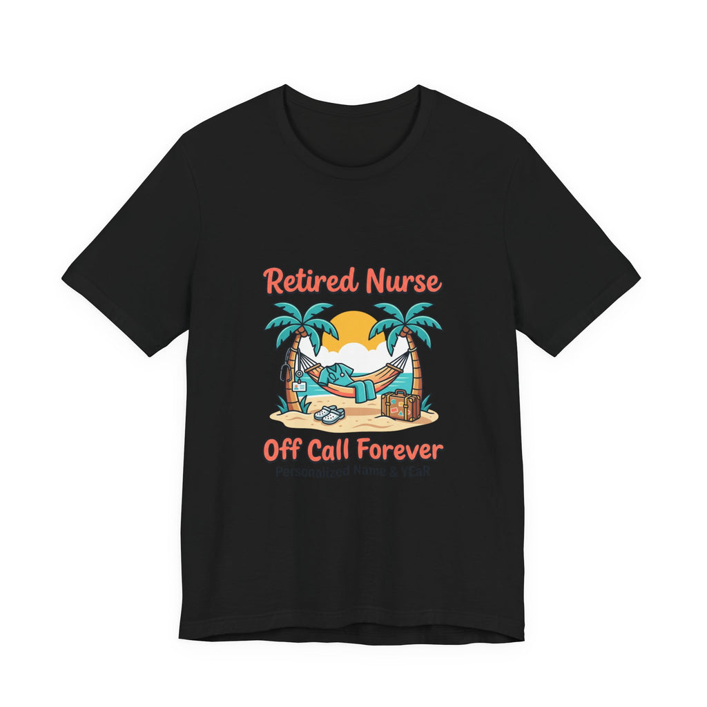 Retired Nurse Hammock Tee | Retirement, Off Call Forever