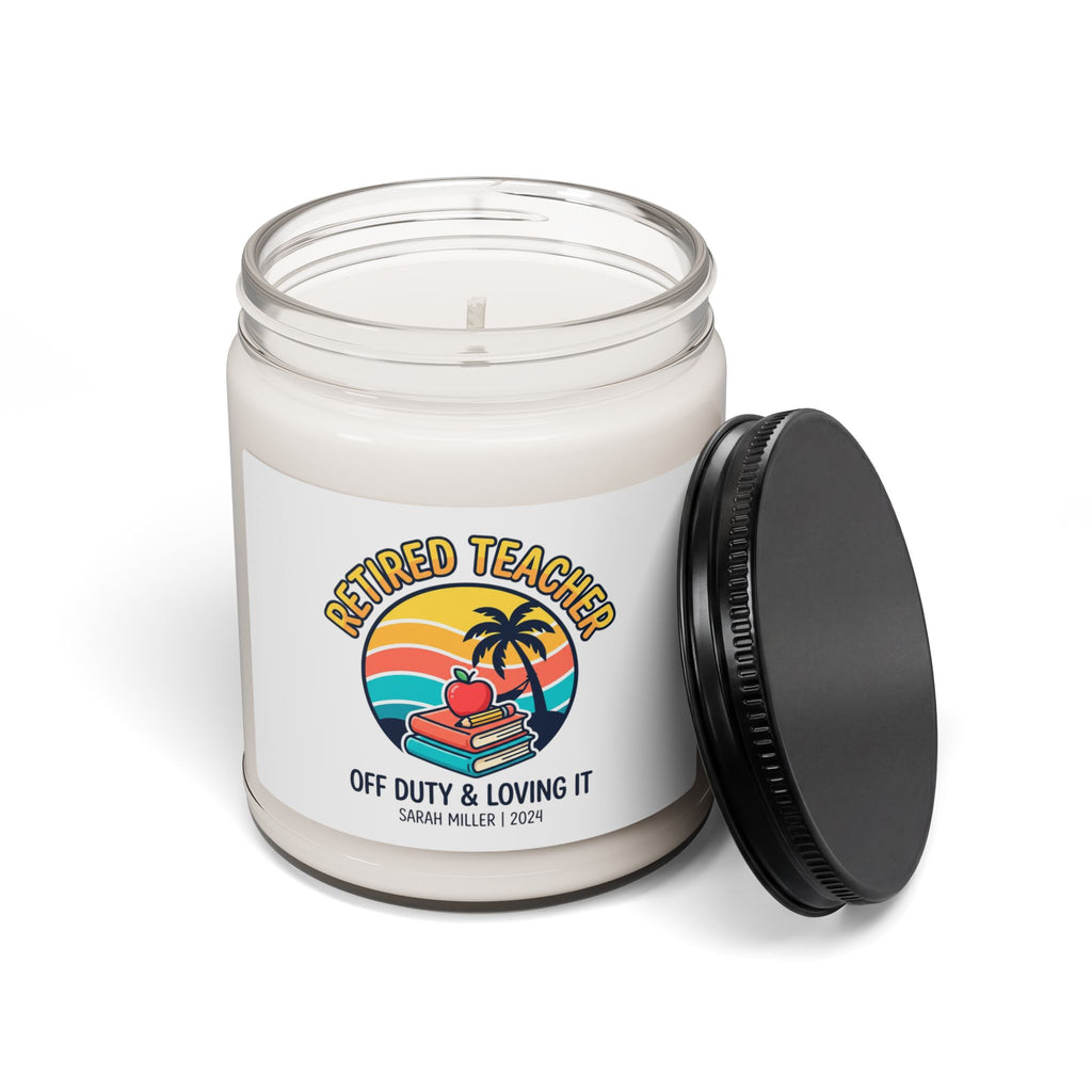 Retired Teacher Soy Candle | Retirement, Off Duty & Loving It