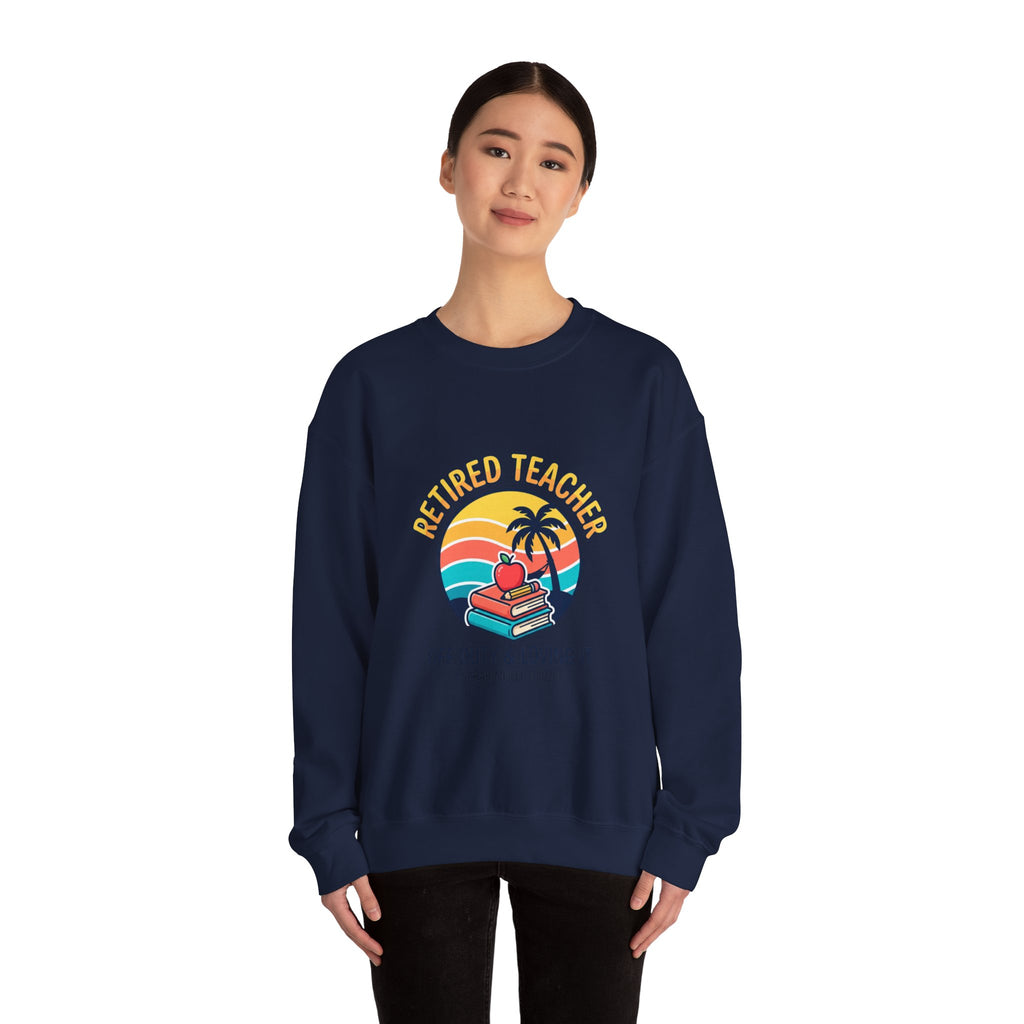 Retired Teacher Crewneck Sweatshirt | retirement, off duty