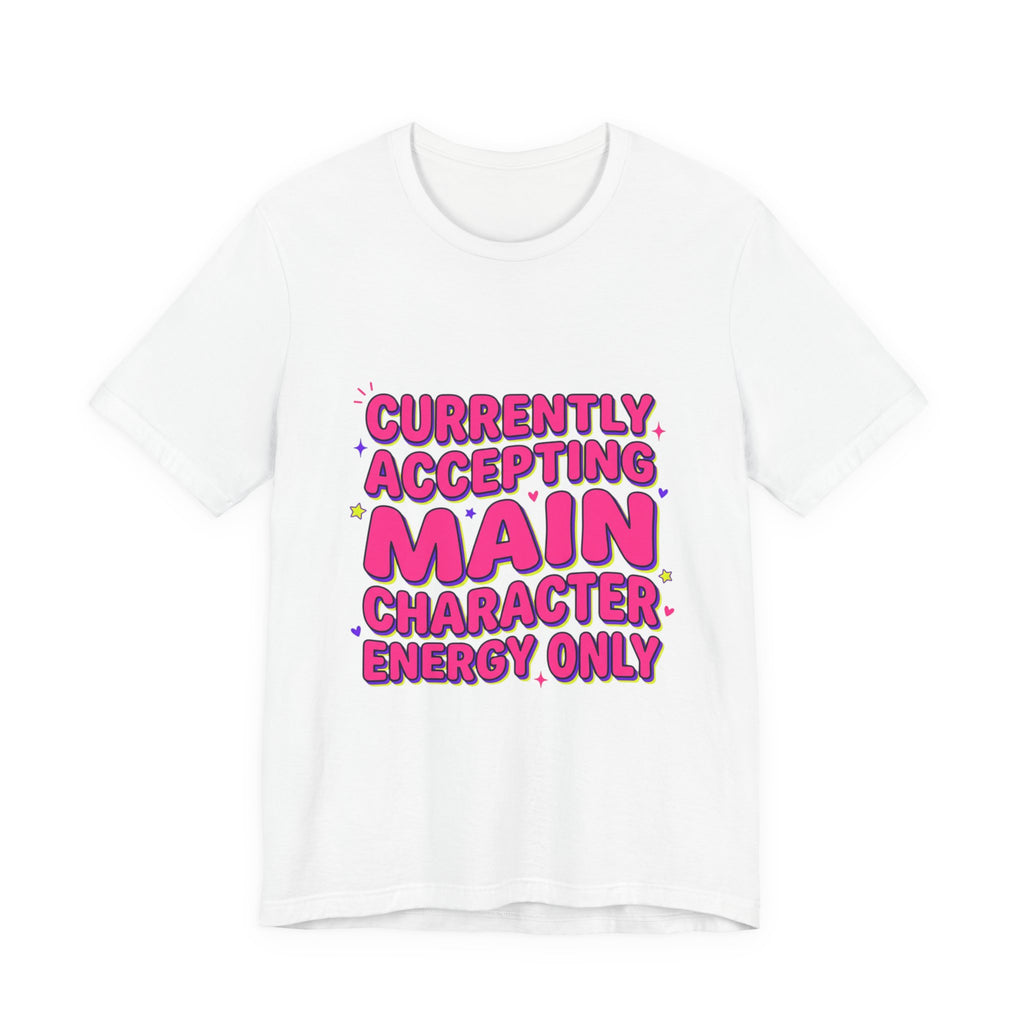 Main Character Energy Tee | Gen Z sassy, playful typography