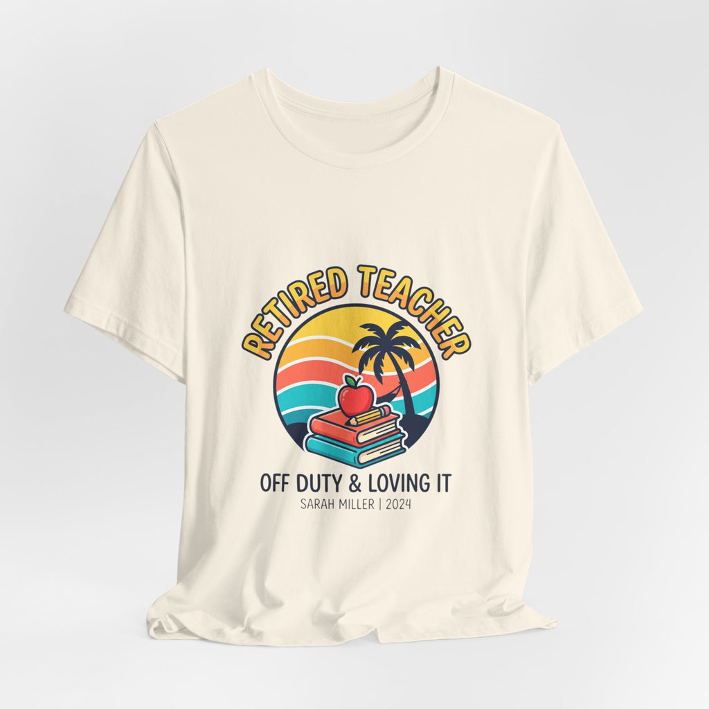 Retired Teacher T-Shirt | Retirement, Beach Life, Personalized Year
