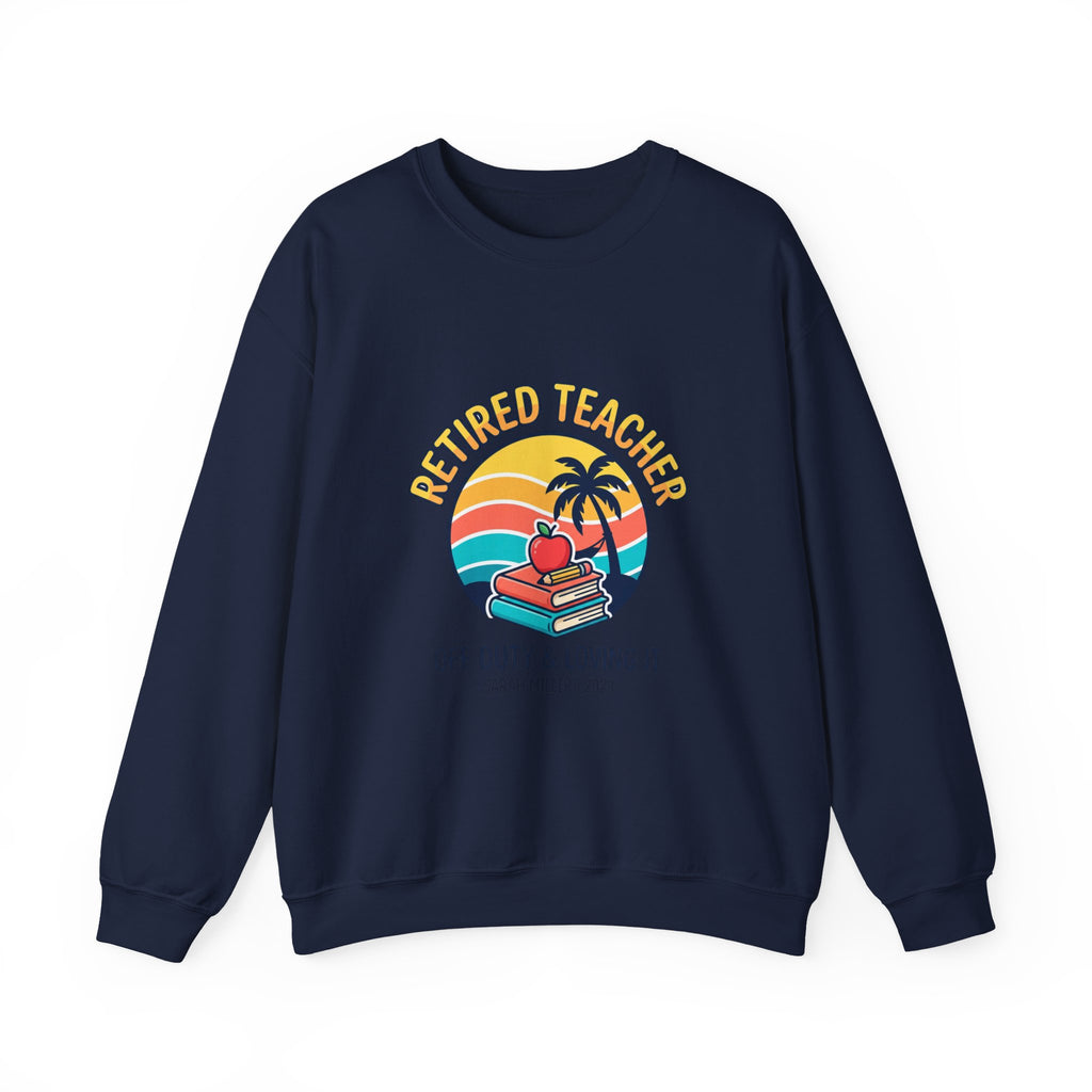 Retired Teacher Crewneck Sweatshirt | retirement, off duty