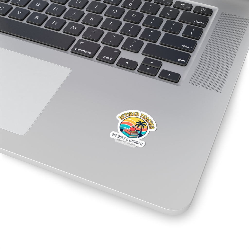 Retired Teacher Sticker | Off Duty & Loving It, Retirement Beach Vibes