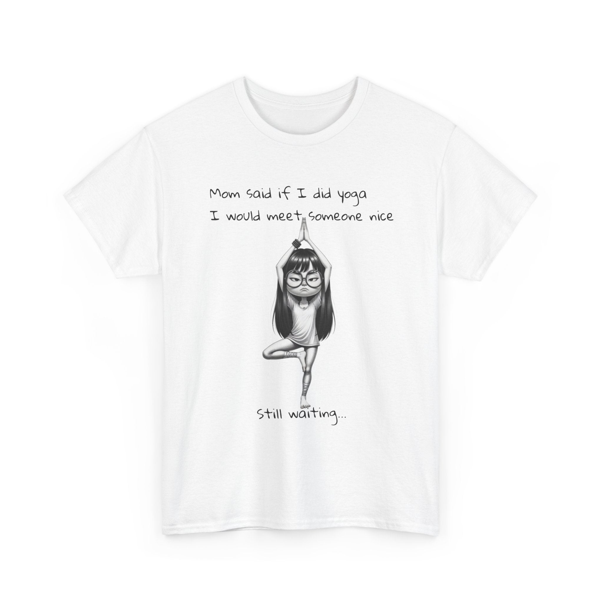 Funny Yoga T‑Shirt — "Mom Said If I do yoga  I Would Meet Someone Nice" Graphic Tee