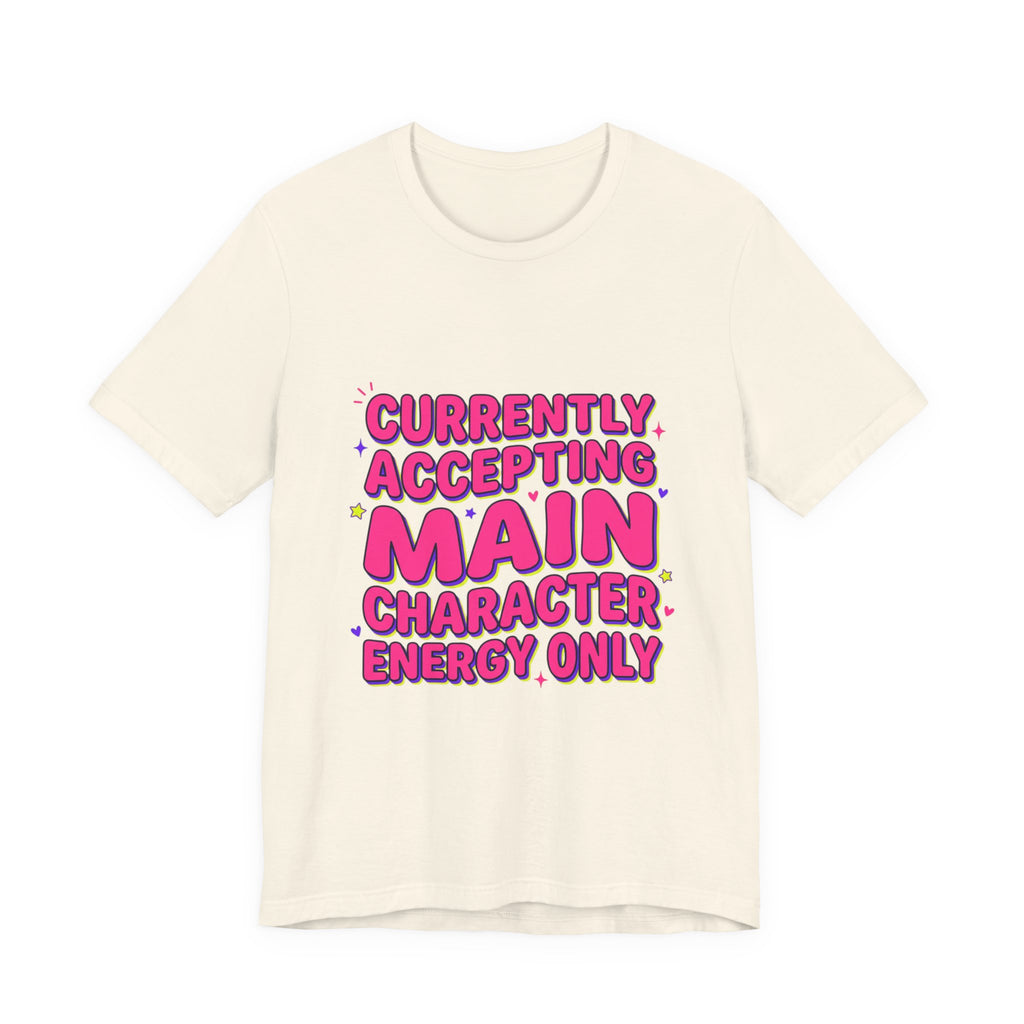 Main Character Energy Tee | Gen Z sassy, playful typography