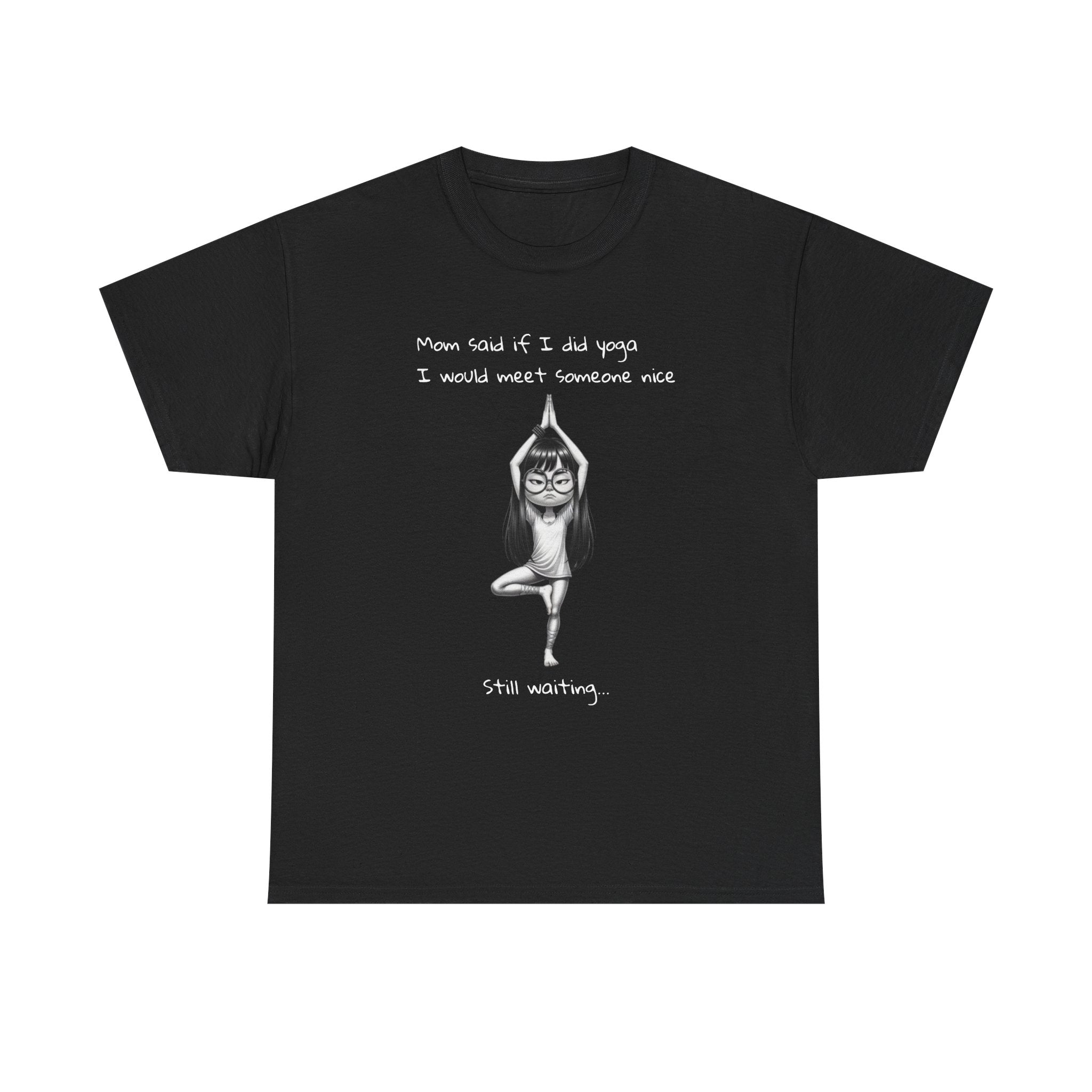 Funny Yoga T‑Shirt — "Mom Said If I do yoga  I Would Meet Someone Nice" Graphic Tee