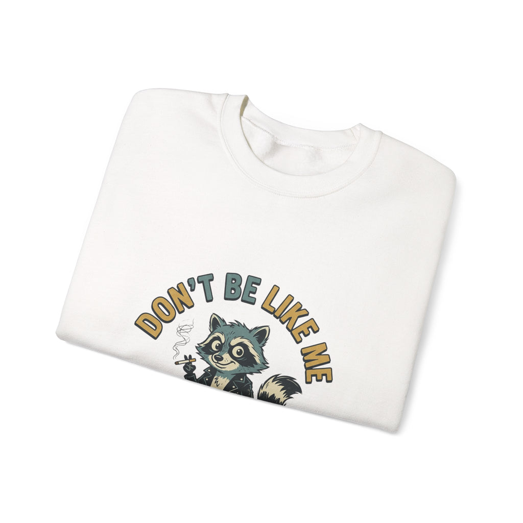 Don’t Be Like Me Raccoon Smoking Crewneck, ironic animal smoking sweatshirt, alt meme