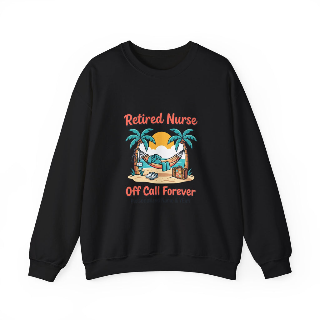 Retired Nurse Off Call Forever Sweatshirt | Retirement, Personalized Year