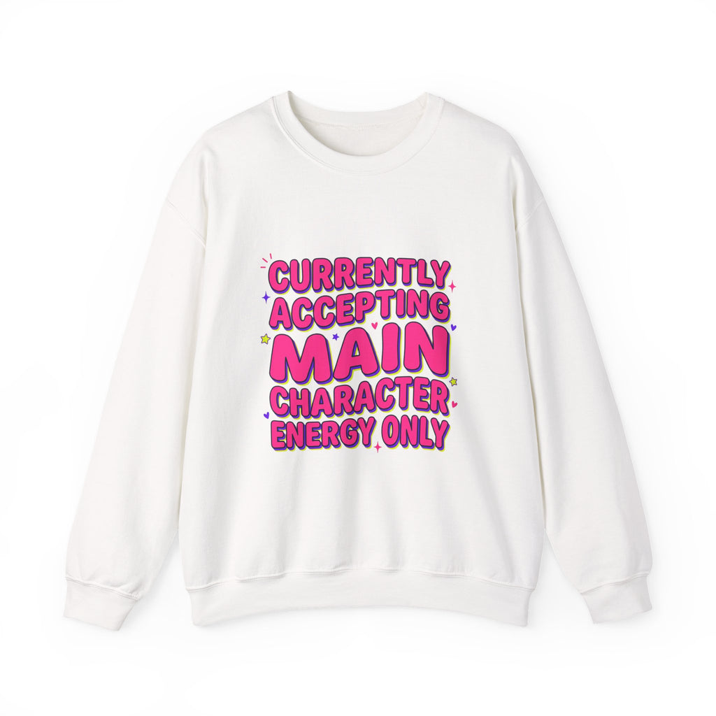 Main Character Energy Crewneck Sweatshirt | Gen Z Sassy Snark, Coquette Aesthetic
