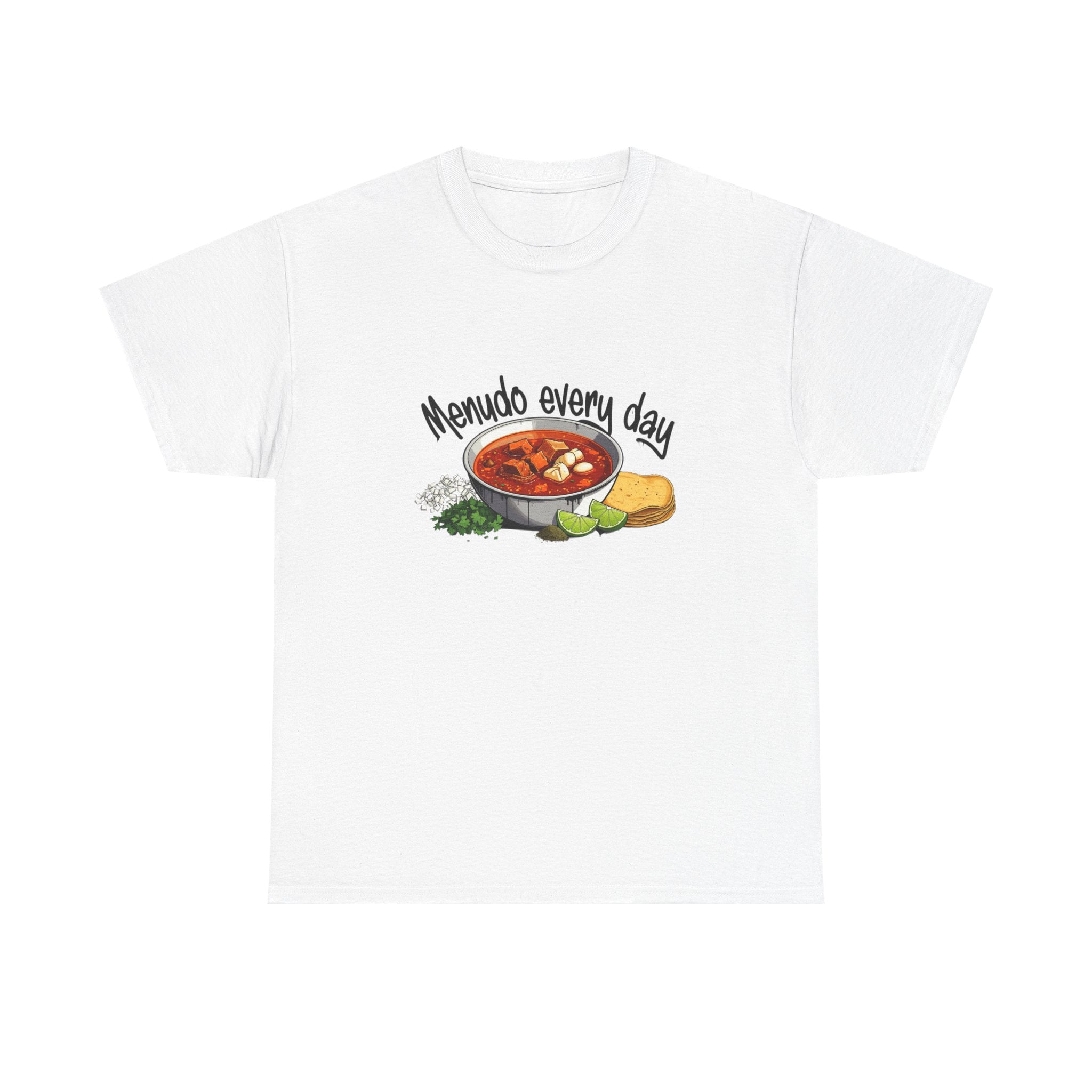 T-Shirt — "Menudo Every Day" Bowl of Menudo Graphic Tee
