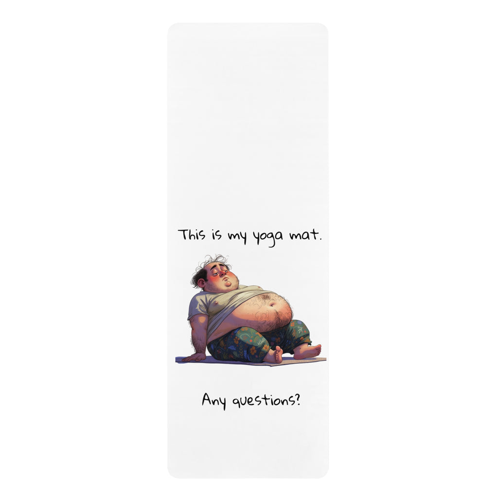 Yoga Mat — "This is my yoga mat. Any questions?" Funny Cartoon Rubber Mat