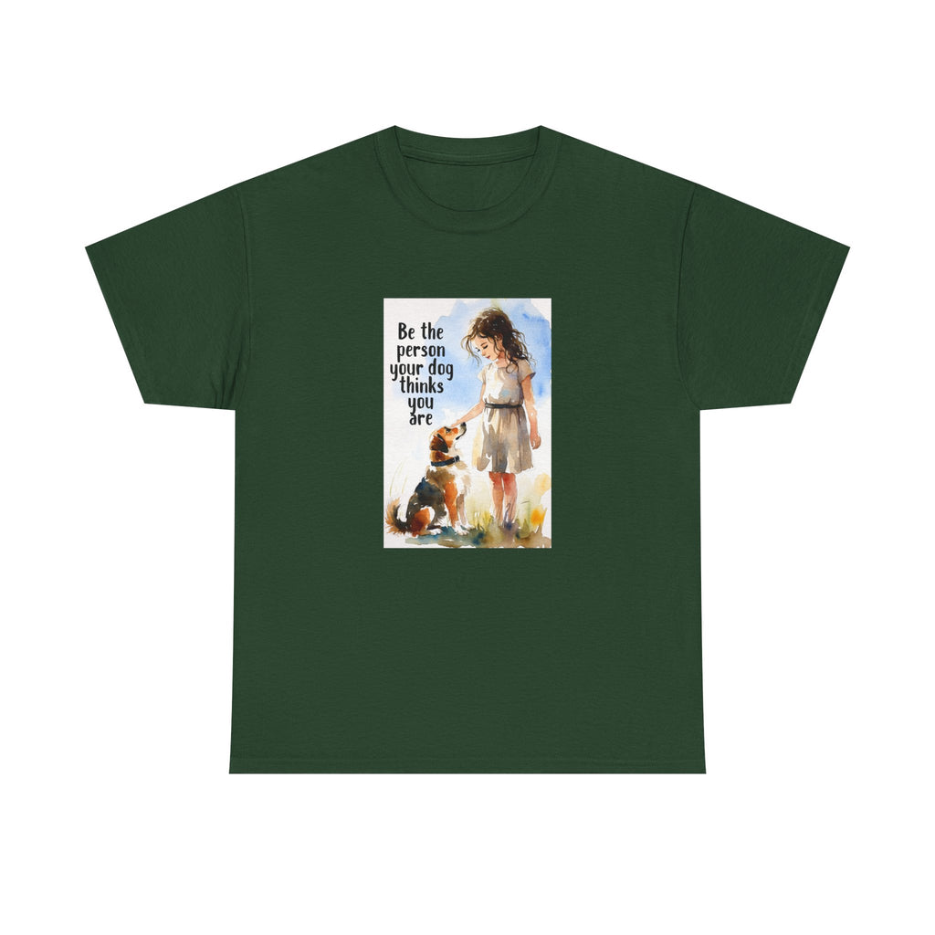 Dog Lover Watercolor Tee - Be the person your dog thinks you are