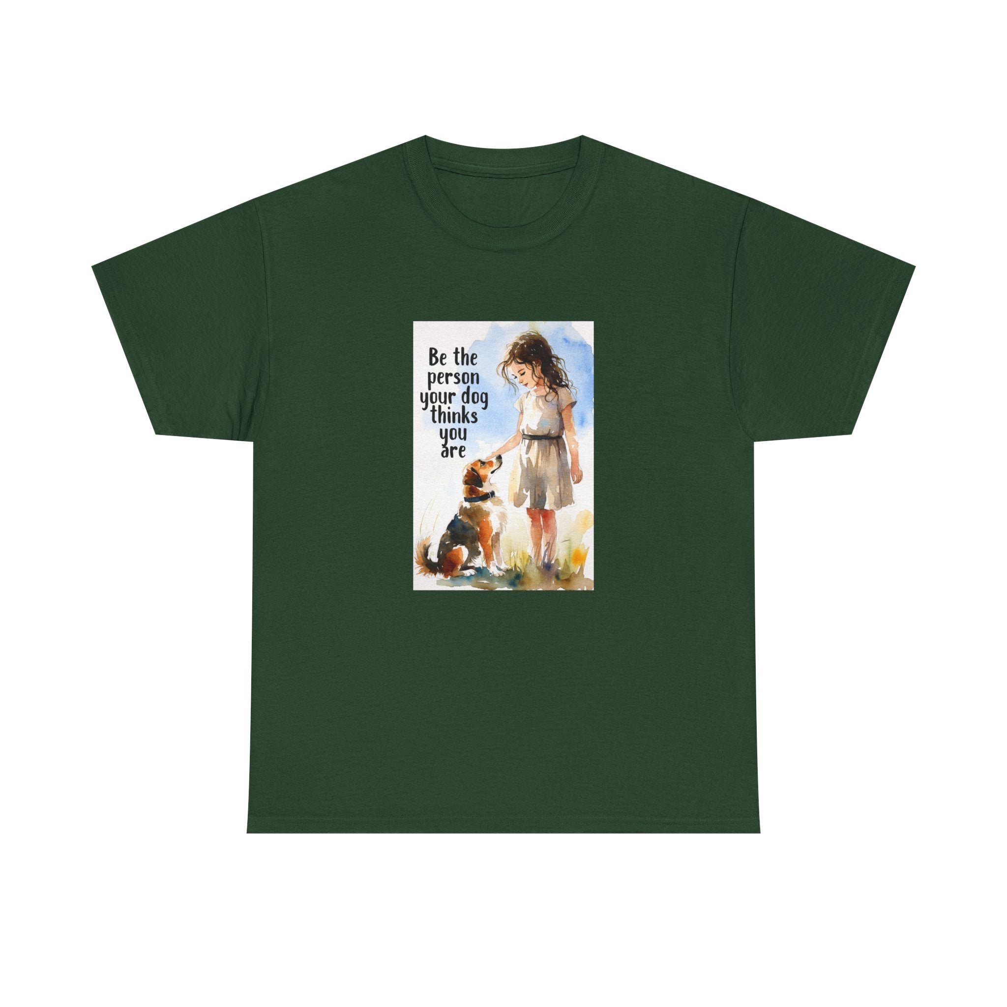 Dog Lover Watercolor Tee - Be the person your dog thinks you are