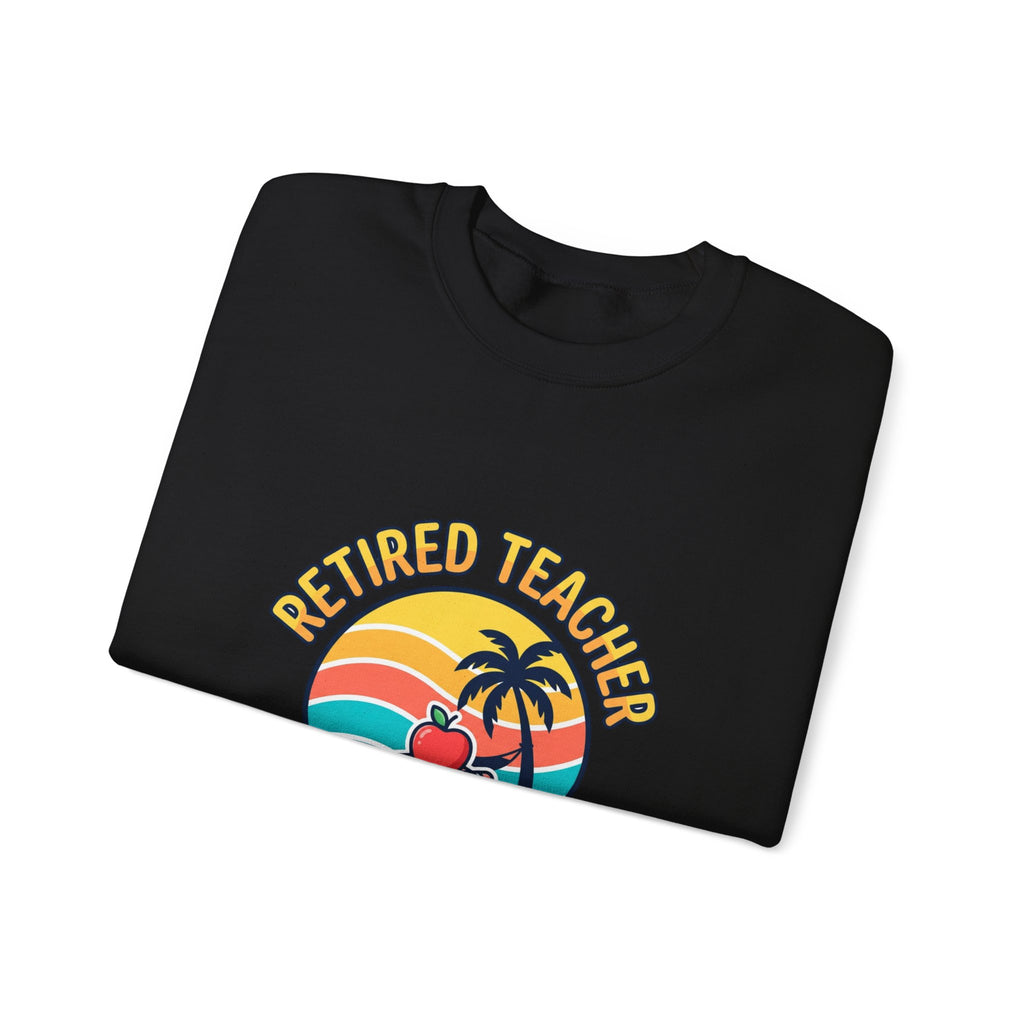 Retired Teacher Crewneck Sweatshirt | retirement, off duty