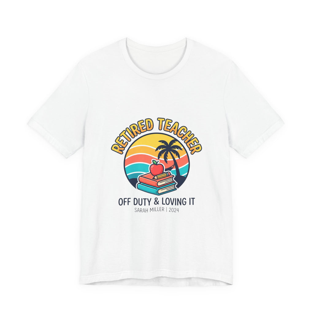 Retired Teacher T-Shirt | Retirement, Beach Life, Personalized Year