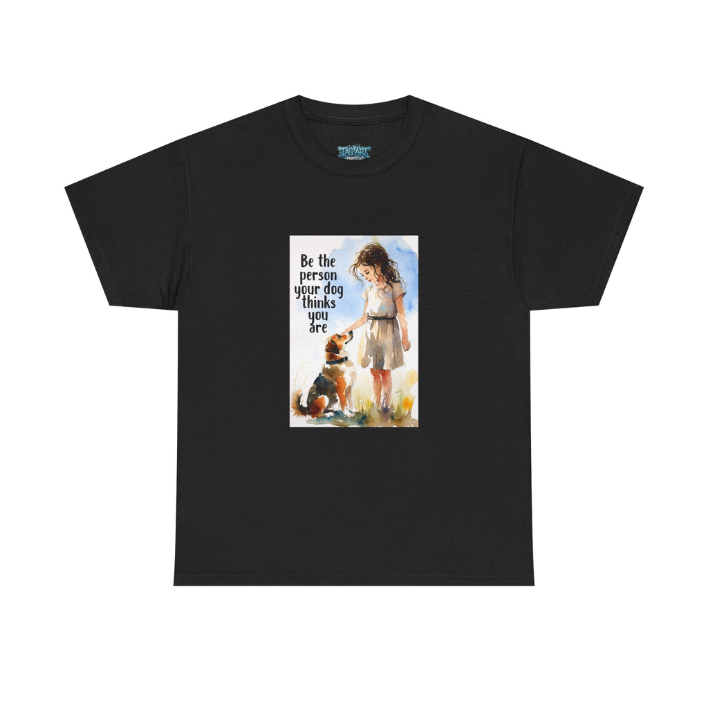 Dog Lover Watercolor Tee - Be the person your dog thinks you are