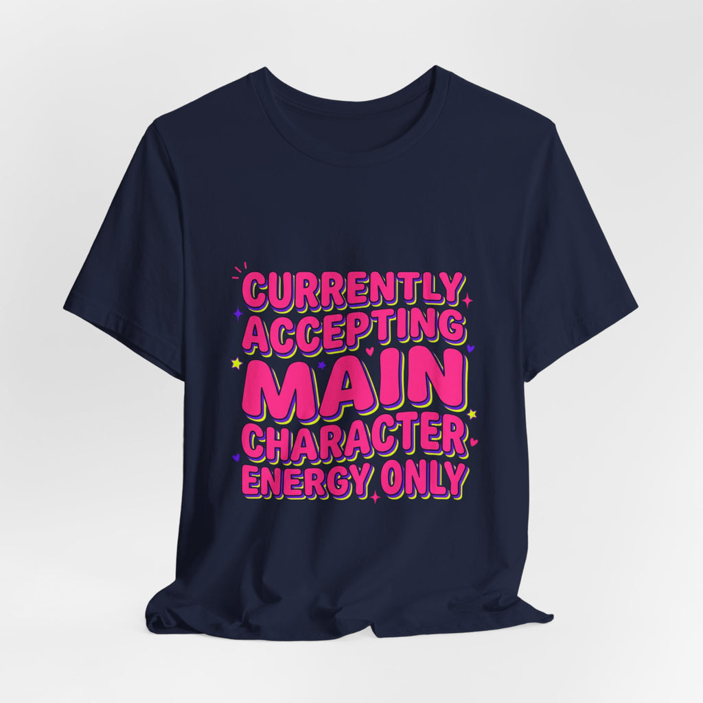 Main Character Energy Tee | Gen Z sassy, playful typography