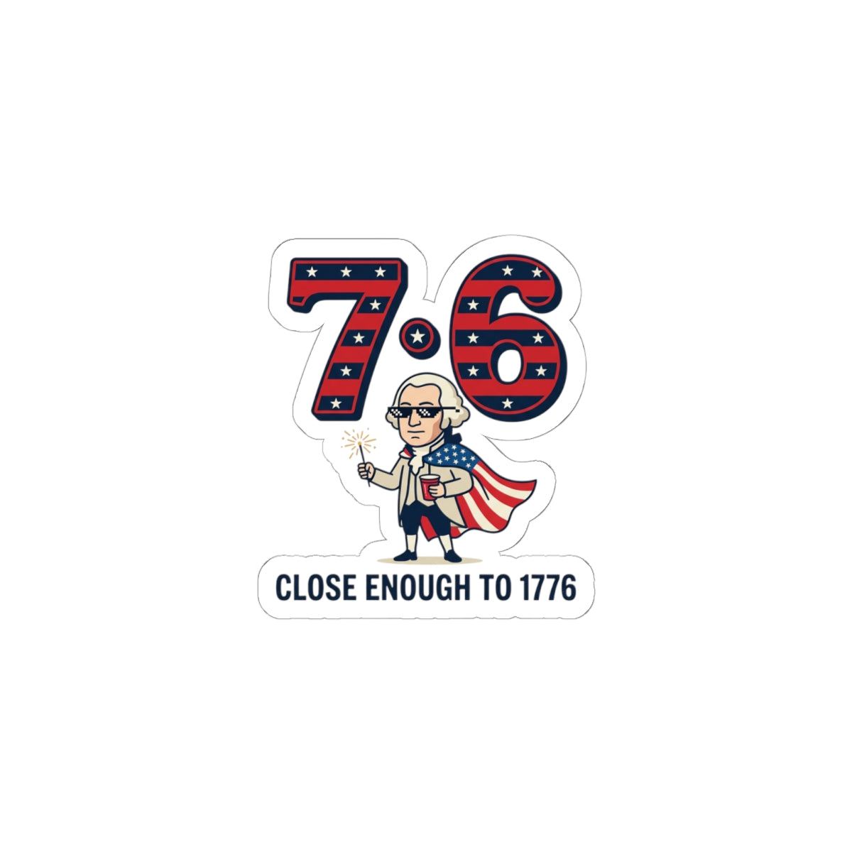 7•6 Patriotic Meme Sticker | 1776 Vintage Numbers, Independence Humor