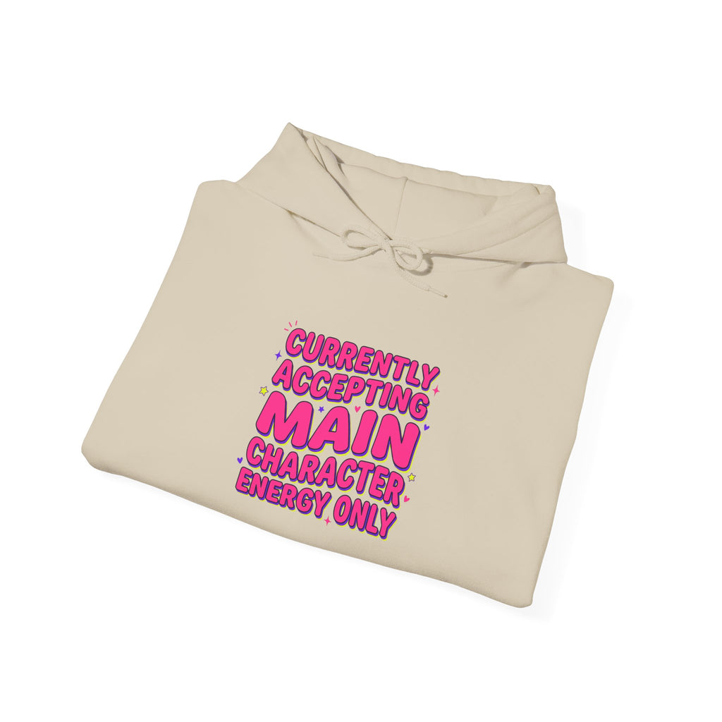Currently Accepting Main Character Energy Hoodie | Gen Z sassy, snarky typography