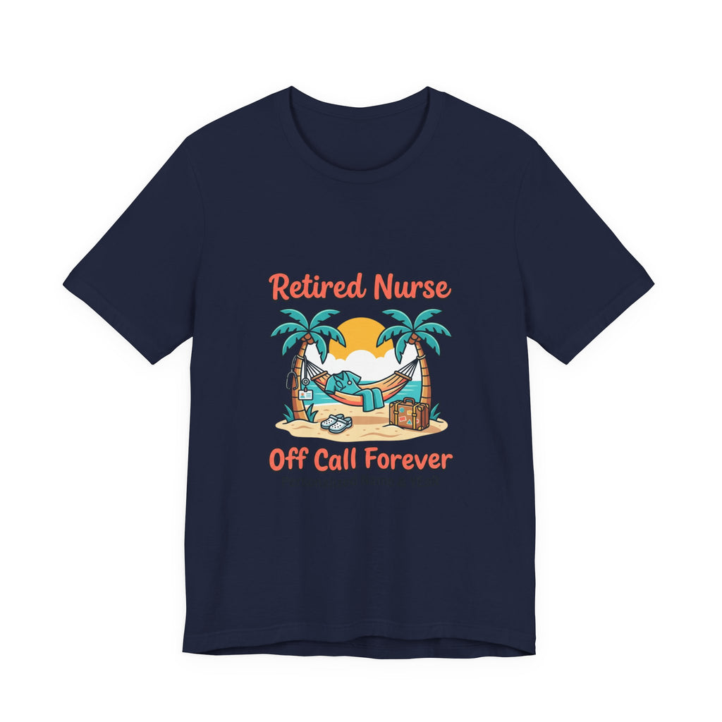 Retired Nurse Hammock Tee | Retirement, Off Call Forever