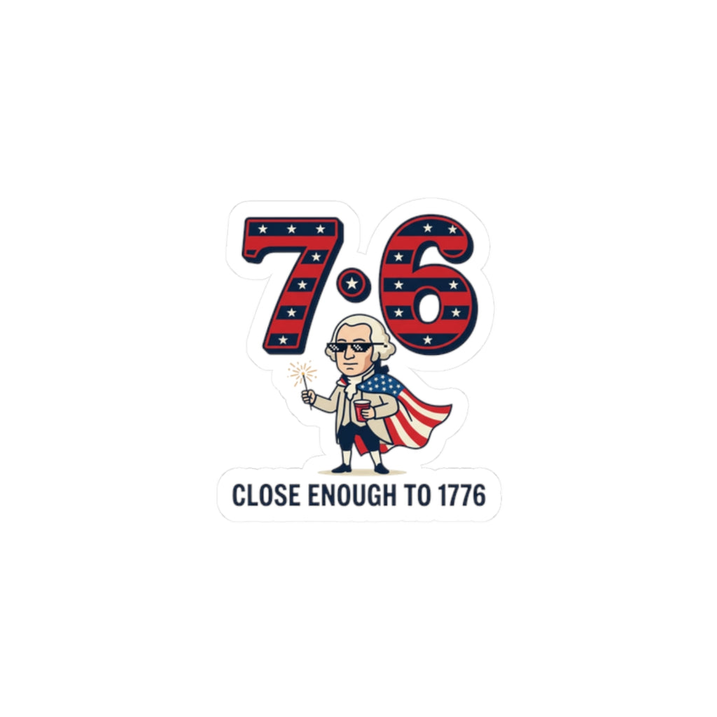 7•6 Patriotic Meme Sticker | 1776 Vintage Numbers, Independence Humor