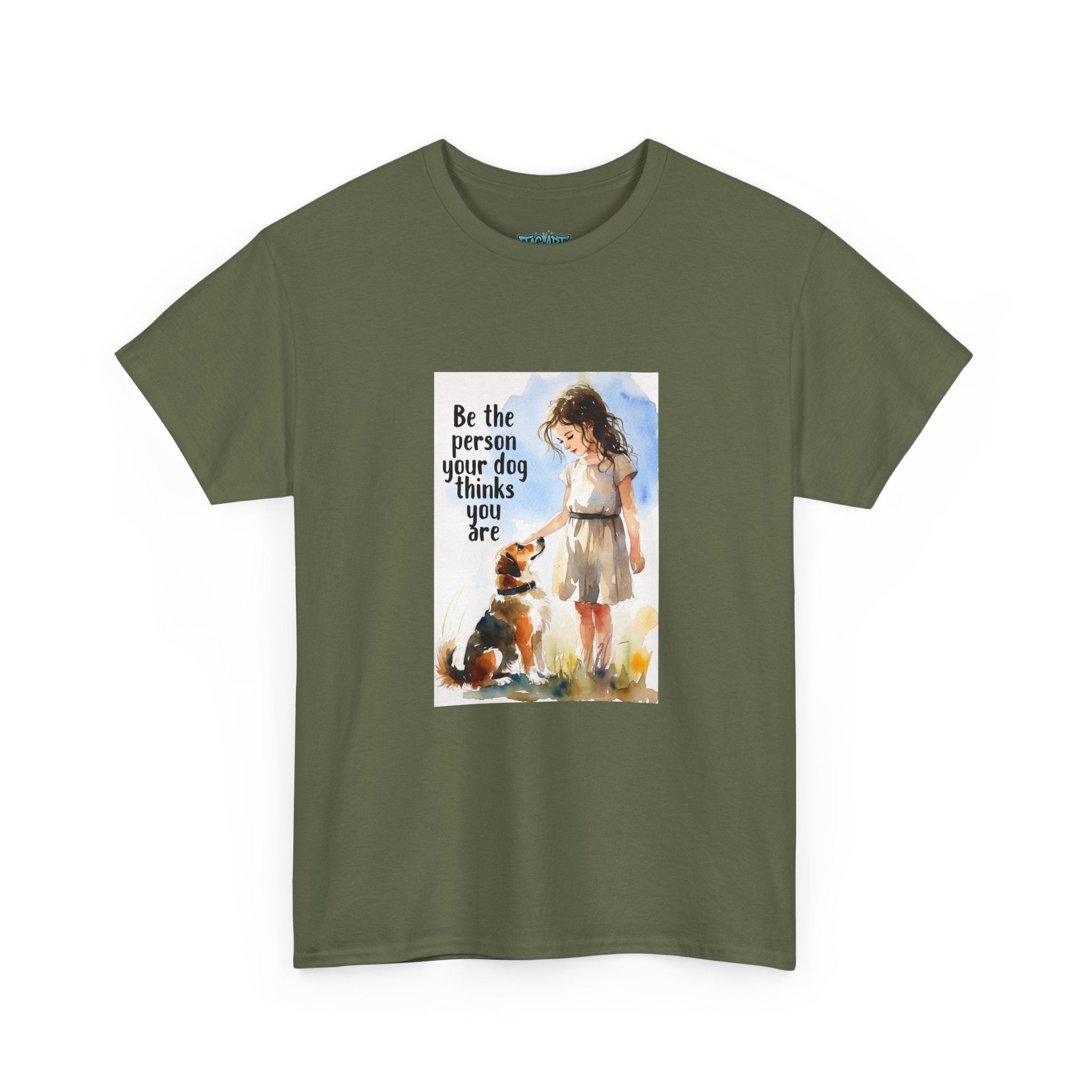 Dog Lover Watercolor Tee - Be the person your dog thinks you are