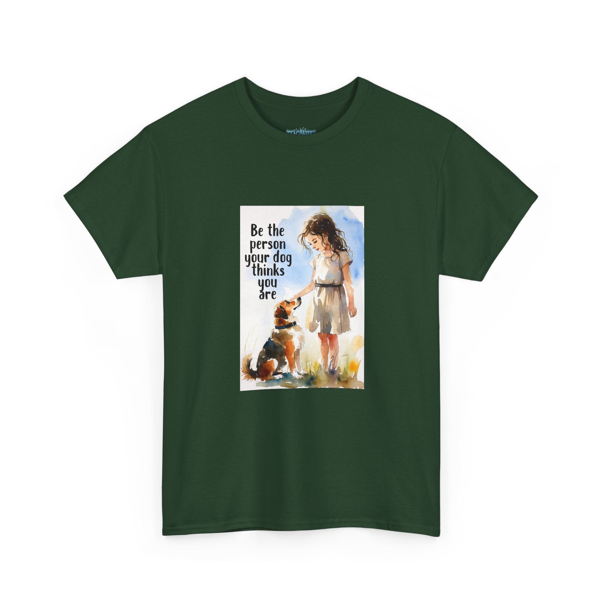Dog Lover Watercolor Tee - Be the person your dog thinks you are