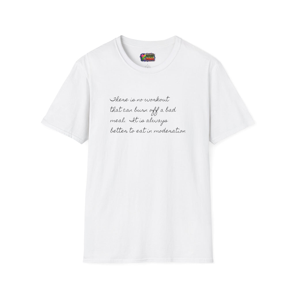 Moderation in eating Quote White T-Shirt —Minimal Script Tee