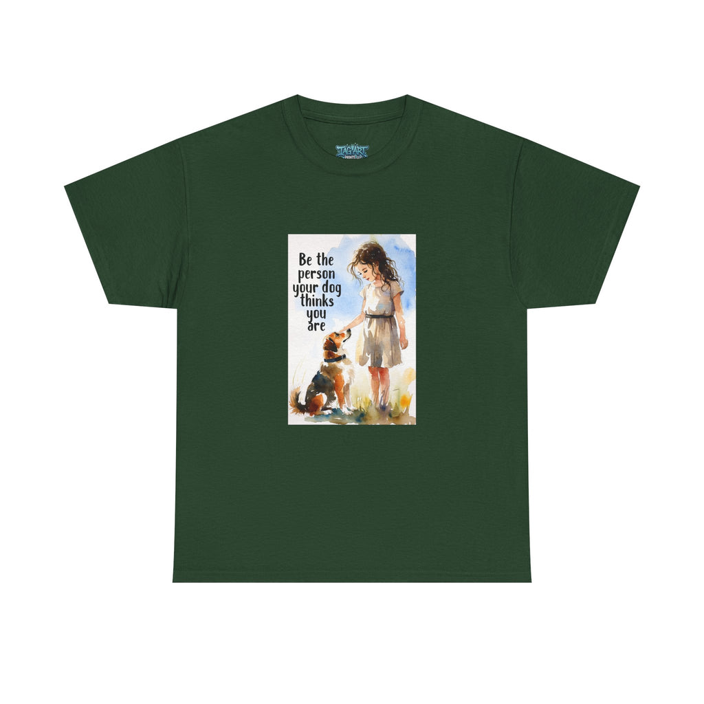 Dog Lover Watercolor Tee - Be the person your dog thinks you are