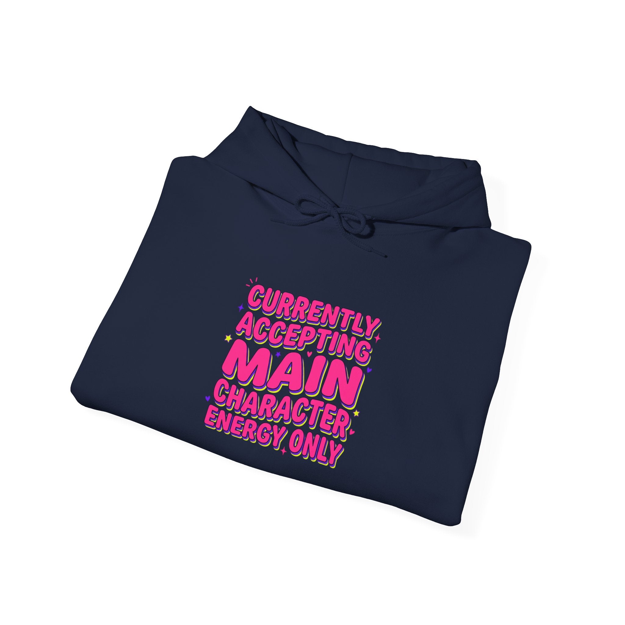 Currently Accepting Main Character Energy Hoodie | Gen Z sassy, snarky typography